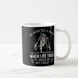 Knight Templar Warrior Christians My Scars Tell A Coffee Mug