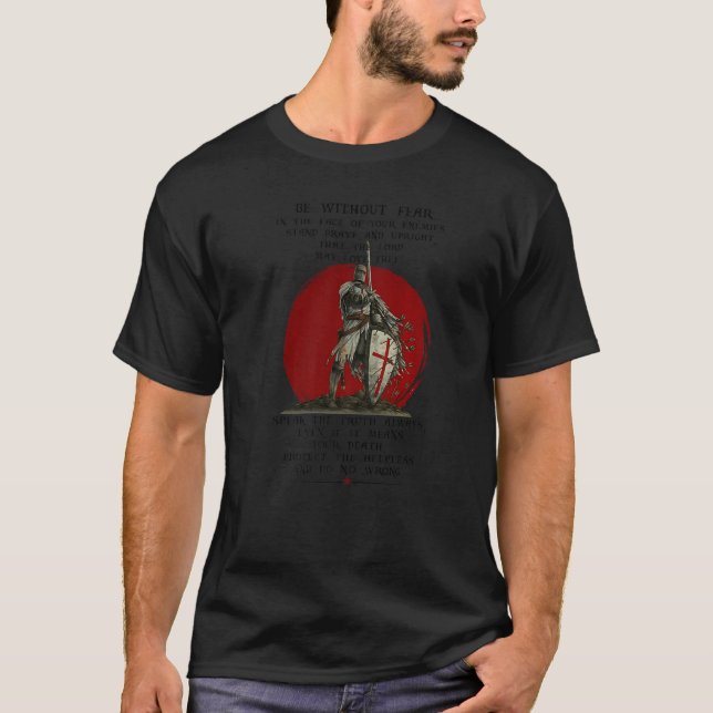Knight Templar's Oath Be Without Fear In Your Enem T-Shirt (Front)