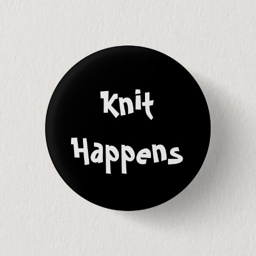 Image of Knit Happens 3 Cm Round Badge