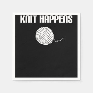 Knit Happens - Knitting Knitter Crocheting Crochet Napkin