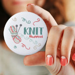 Knit Happens with Multi-Colour Knitting Yarn 6 Cm Round Badge<br><div class="desc">This yarn lovers button carries the funny pun "knit happens", popular with many knitters and crafters. The design features a multi-coloured self-striping ball of yarn with knitting needles and some wiggly yarn tails. The fun saying is written in hand-lettered, brushed typography. It has a gentle colour palette of Teal Blue,...</div>