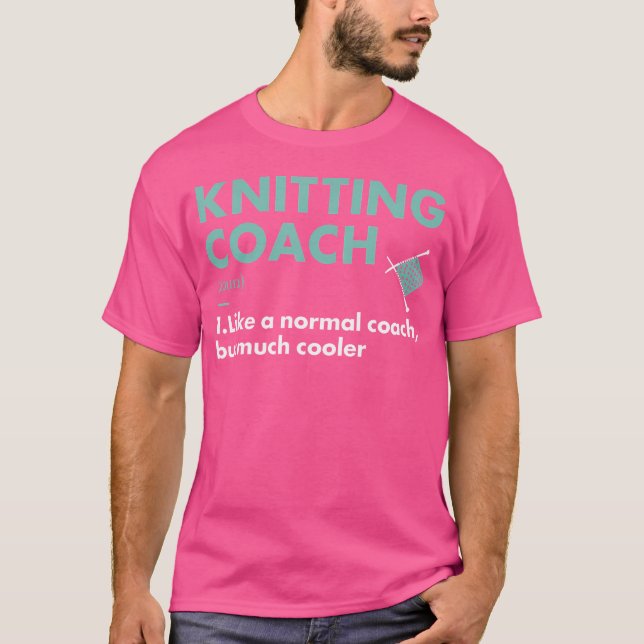 Knitter Coach Definition Knitting T-Shirt (Front)