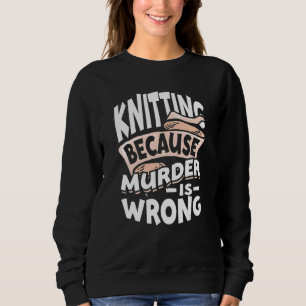 Knitter Crochet Crocheting Sweatshirt