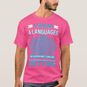 Knitter Quilting Crocheting Sarcasm And Knitting T-Shirt