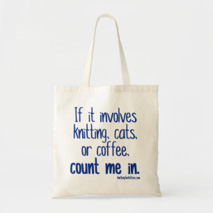 Knitting, Cats or Coffee Tote Bag