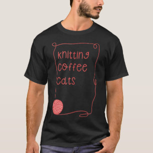 Knitting Coffee Cats T-Shirt