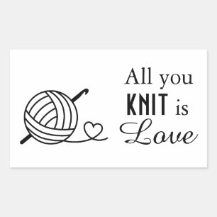 Knitting Crocheting Yarn - All You Knit is Love Rectangular Sticker