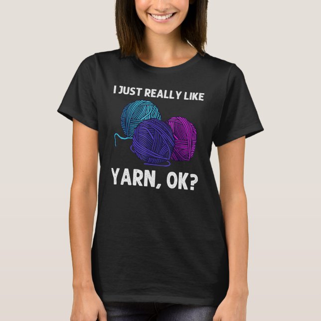 Knitting For Men Women Crochet Yarn Thread T-Shirt (Front)