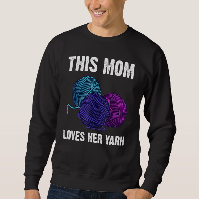 Knitting For Mum Mother Crochet Yarn Thread Sweatshirt (Front)