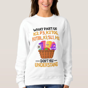 Knitting Funny Knitting Quotes Sweatshirt