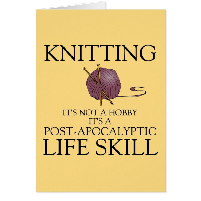 Knitting is a post apocalyptic life skill card (Front)