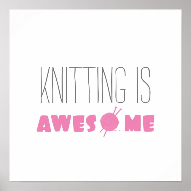 Knitting is Awesome Poster (Front)