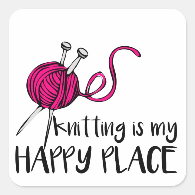 Knitting is My Happy Place Square Sticker (Front)