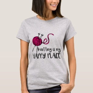 Knitting is My Happy Place T-Shirt