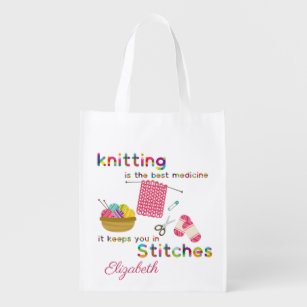 Knitting is the Best Medicine Quote  Reusable Grocery Bag