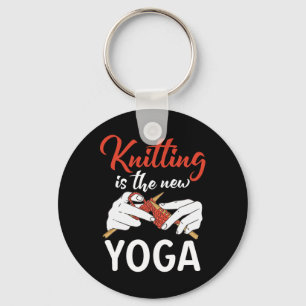 Knitting Is The New Yoga Crocheting Yarn Knitter Key Ring