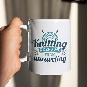 Knitting Keeps Me From Unraveling Coffee Mug