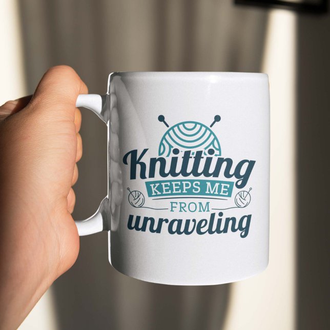 Knitting Keeps Me From Unraveling Coffee Mug (Creator Uploaded)