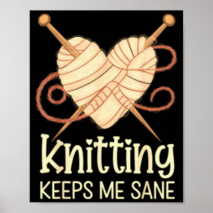 Knitting Keeps Me Sane Heartfelt Valentines Yarn D Poster