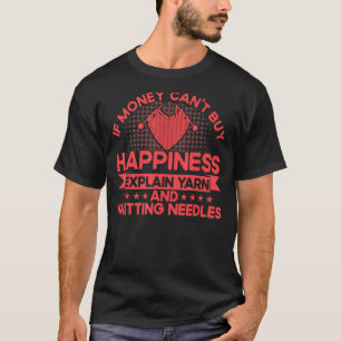 Knitting Knitter Explain Yarn And Knitting Needles T-Shirt