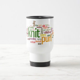 Knitting Lexicon - words for knitters!  Knit On! Travel Mug