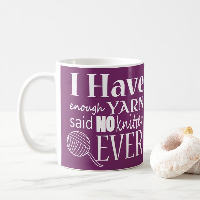Knitting ♥ Not Enough Yarn Crafts Coffee Mug (With Donut)