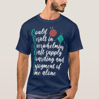 Knitting Sayings Quote Funny Knitter Crafty T-Shirt