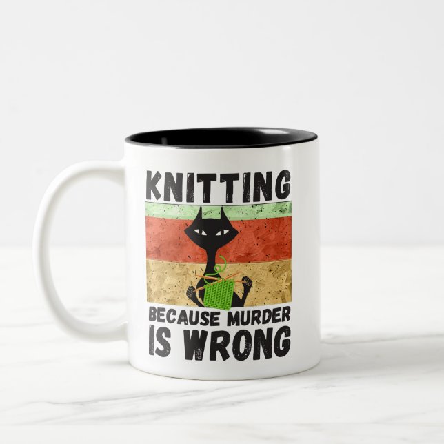 Knitting Shirt, Knitting Because Murder Is Wrong Two-Tone Coffee Mug (Left)