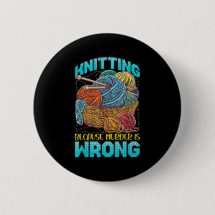 Knitting Shirts For Women Funny Yarn Knitting Quot 6 Cm Round Badge