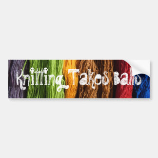 Knitting Takes Balls Bumper Sticker