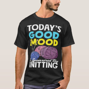 Knitting Today'S Mood Sponsored By Knitting Funny T-Shirt