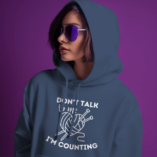 Knitting Yarn: Don't Talk To Me I'm Counting Hoodie