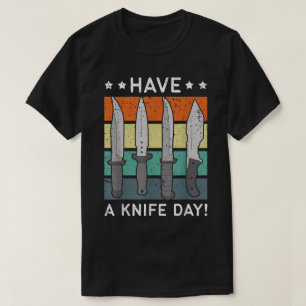 Knives Collectors Collections Have A Knife Day T-Shirt