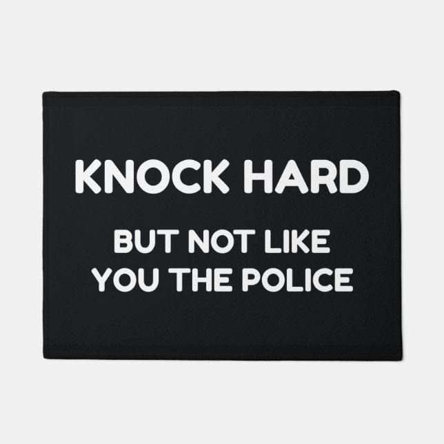 Knock Hard But Not Like You The Police Doormat (Front)