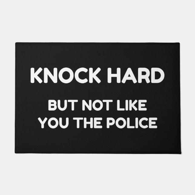 Knock Hard But Not Like You The Police Doormat (Front)