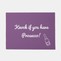 Knock if you have Prosecco