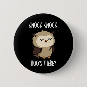 Knock Knock Hoos There Funny Owl Pun Dark BG 6 Cm Round Badge