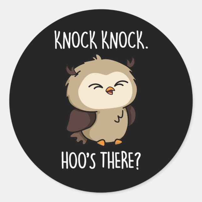 Knock Knock Hoos There Funny Owl Pun Dark BG Classic Round Sticker (Front)