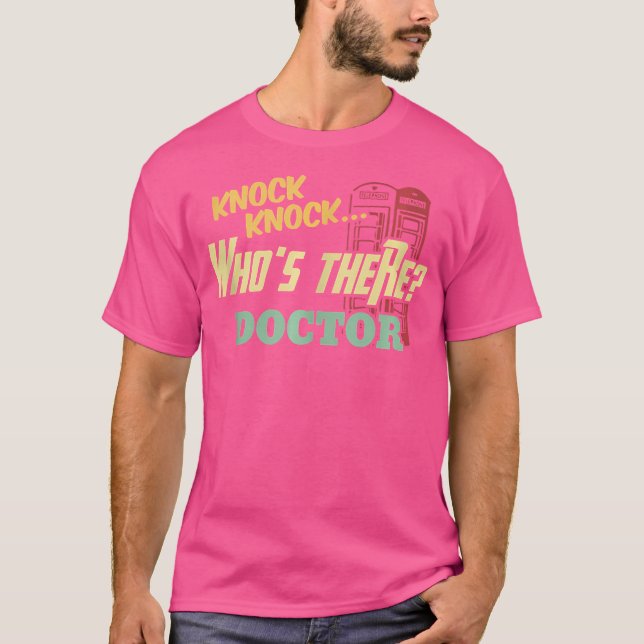 Knock Knock Who'S There Doctor - Funny Doctors Jok T-Shirt (Front)