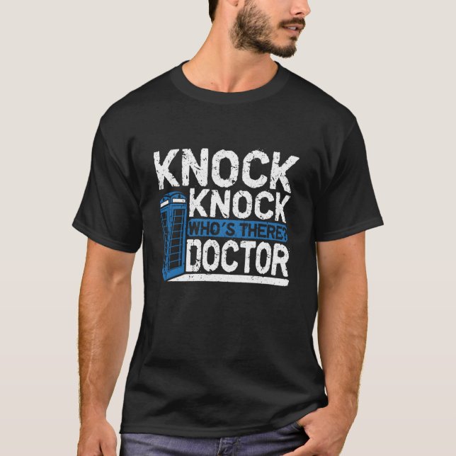 Knock Knock Who'S There Doctor Novelty T-Shirt (Front)