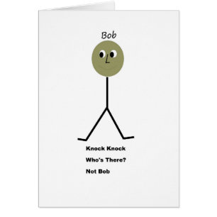 Knock Knock. Who's There? It's Not Bob.