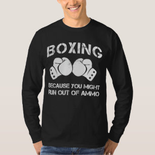 Knockout Humour: Boxing Because You Might Run Out T-Shirt