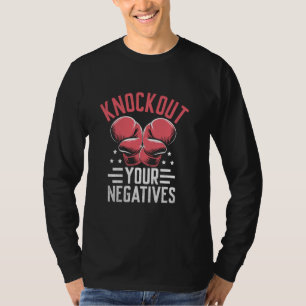 Knockout Your Negatives Boxer Sports Strength Athl T-Shirt