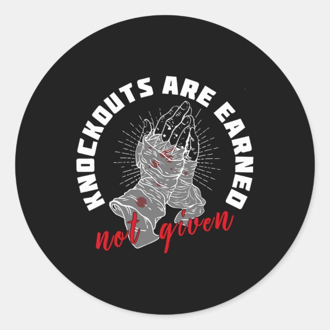 Knockouts Are Earned Not Given Boxing Fighter Moti Classic Round Sticker (Front)