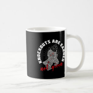 Knockouts Are Earned Not Given Boxing Fighter Moti Coffee Mug