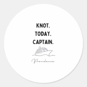 Knot Today Captain Cruise Outfit Providence Rhode Classic Round Sticker