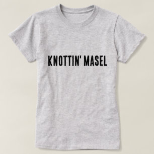 Knottin' Masel Scottish Saying T-Shirt
