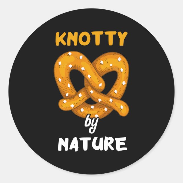 Knotty By Nature Baked Pretzel Pun Salty Snack Classic Round Sticker (Front)