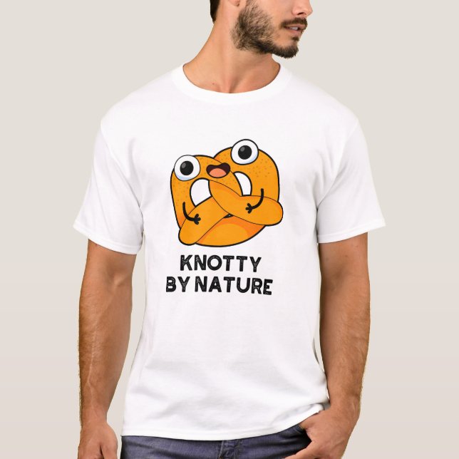 Knotty By Nature Funny Pretzel Pun  T-Shirt (Front)