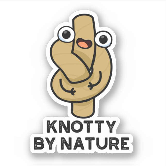 Knotty By Nature Funny Rope Pun (Front)
